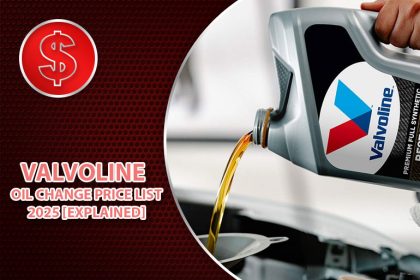 Valvoline Oil Change Price List 2025 [Explained]